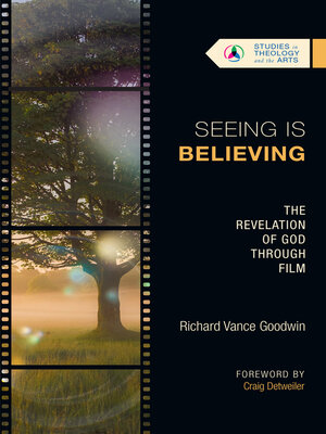 cover image of Seeing Is Believing: the Revelation of God Through Film
